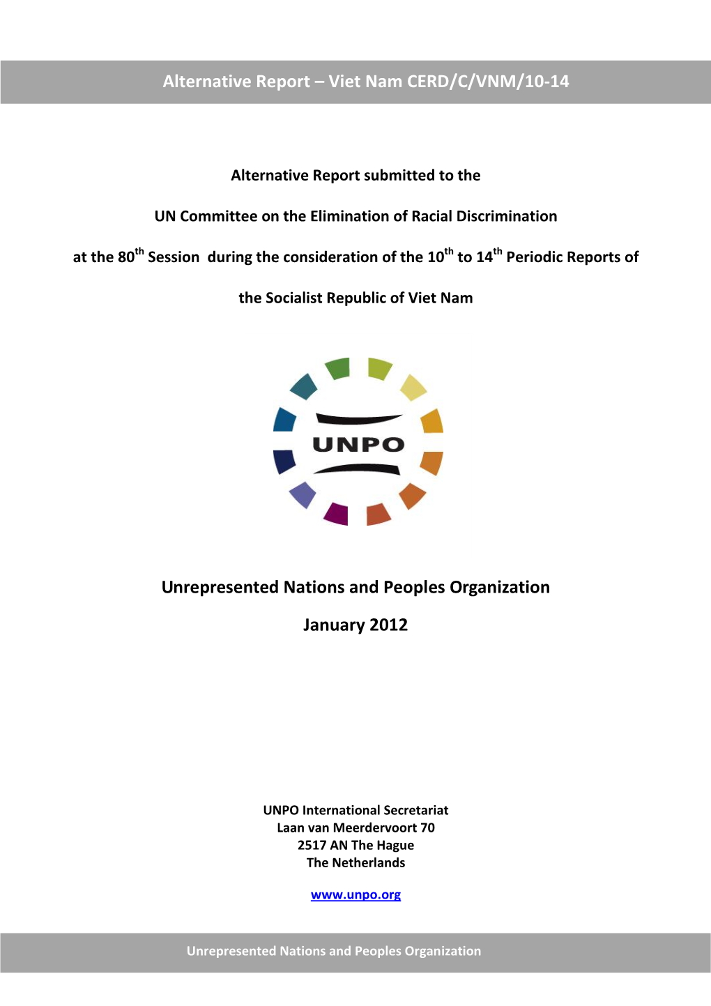 Alternative Report – Viet Nam CERD/C/VNM/10-14 Unrepresented Nations and Peoples Organization January 2012