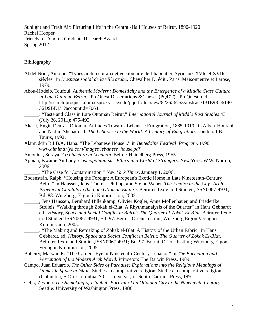 Sunlight and Fresh Air: Picturing Life in the Central-Hall Houses of Beirut, 1890-1920 Rachel Hooper Friends of Fondren Graduate Research Award Spring 2012