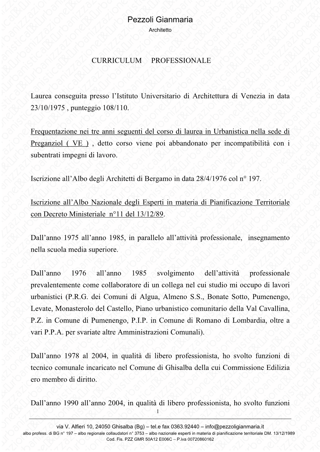 Urbanistica Nella Sede Di Preganziol ( VE ) , Detto Corso Viene Poi Abbandonato Per Incompatibilità Con I Subentrati Impegni Di Lavoro