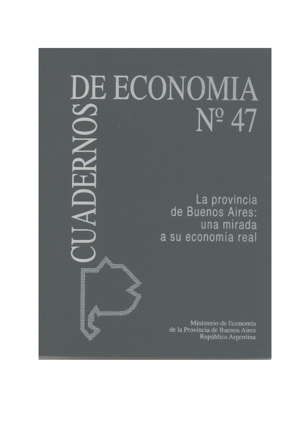 La Provincia De Buenos Aires: Una Mirada a Su Economía Real Este Trabajo Ha Sido Coordinado Por El Lic