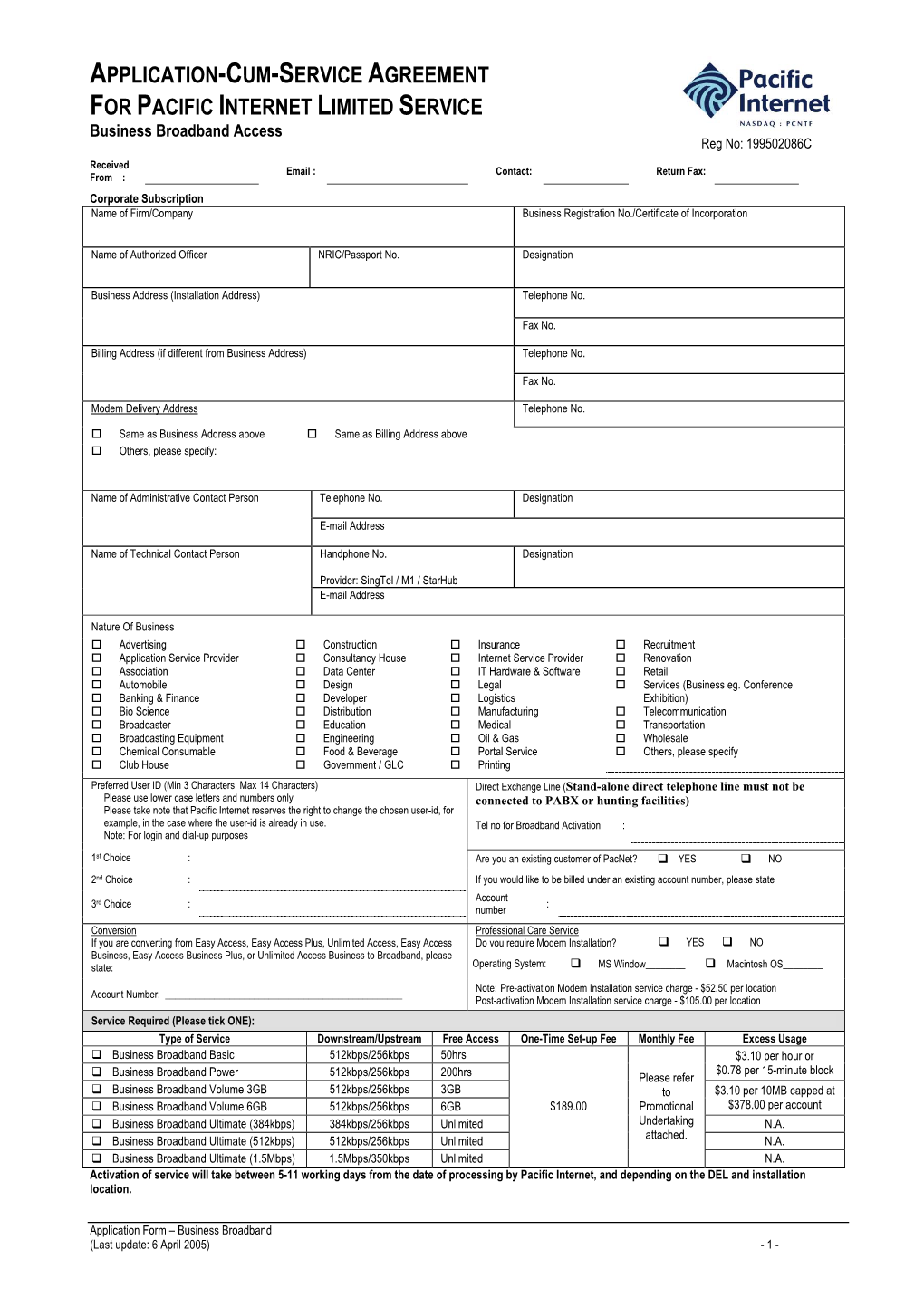 APPLICATION-CUM-SERVICE AGREEMENT for PACIFIC INTERNET LIMITED SERVICE Business Broadband Access Reg No: 199502086C