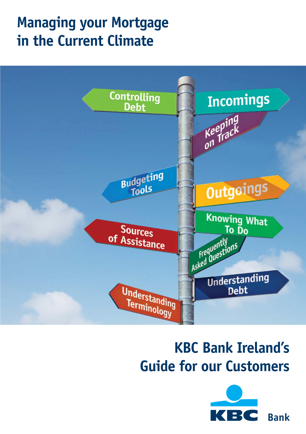 Managing Your Mortgage in the Current Climate KBC Bank Ireland's