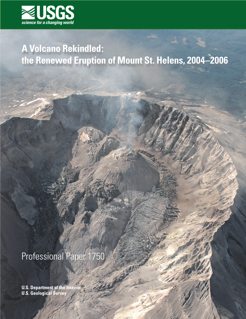 A Volcano Rekindled: the Renewed Eruption of Mount St. Helens, 2004–2006