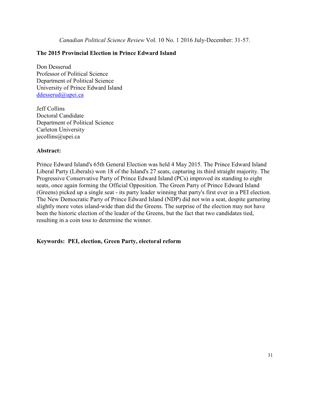 Canadian Political Science Review Vol. 10 No. 1 2016 July-December: 31-57. the 2015 Provincial Election in Prince Edward Island