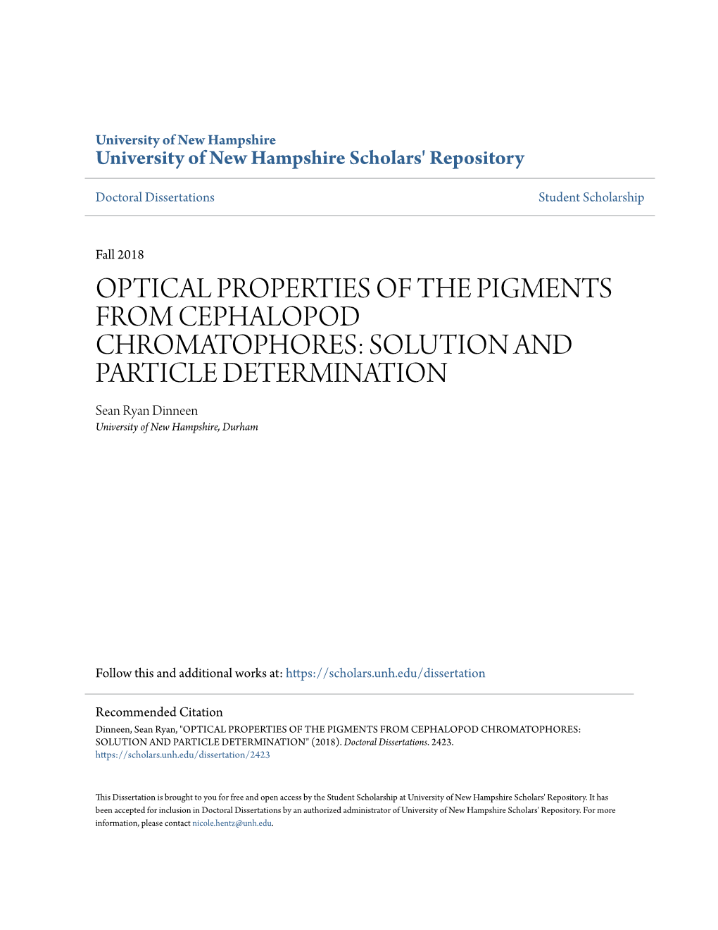 OPTICAL PROPERTIES of the PIGMENTS from CEPHALOPOD CHROMATOPHORES: SOLUTION and PARTICLE DETERMINATION Sean Ryan Dinneen University of New Hampshire, Durham