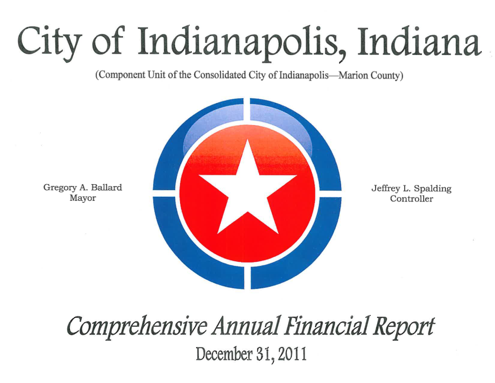 Comprehensive Annual Financial Report (“CAFR”) of the City of Indianapolis (“City”) for the Fiscal Year Ended December 31, 2011