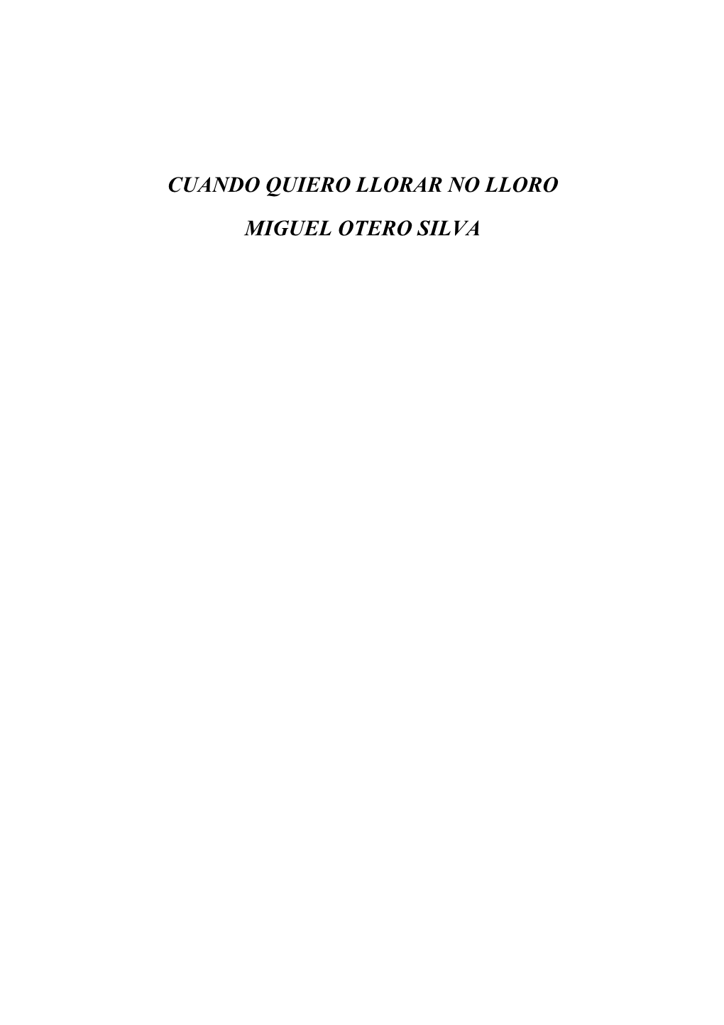 Cuando Quiero Llorar No Lloro Miguel Otero Silva Prefacio