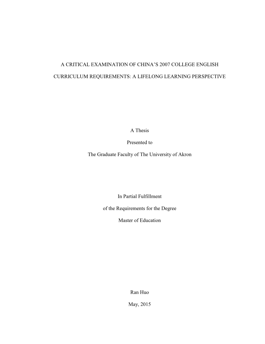 A CRITICAL EXAMINATION of CHINA's 2007 COLLEGE ENGLISH CURRICULUM REQUIREMENTS: a LIFELONG LEARNING PERSPECTIVE a Thesis Pres