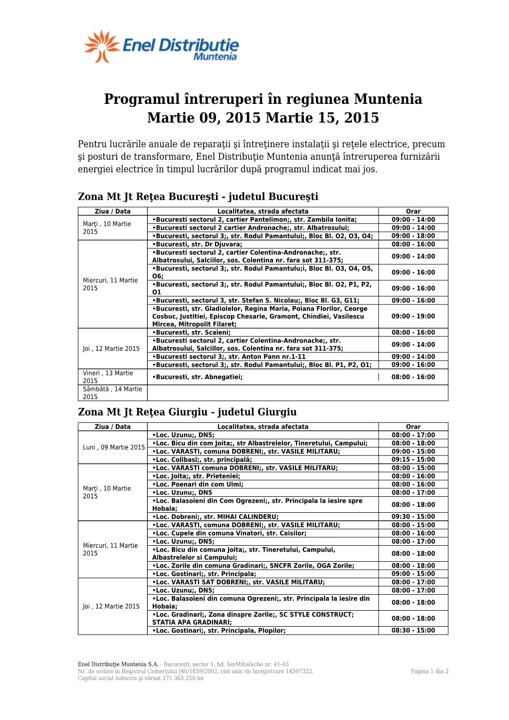Programul Întreruperi În Regiunea Muntenia Martie 09, 2015 Martie 15, 2015