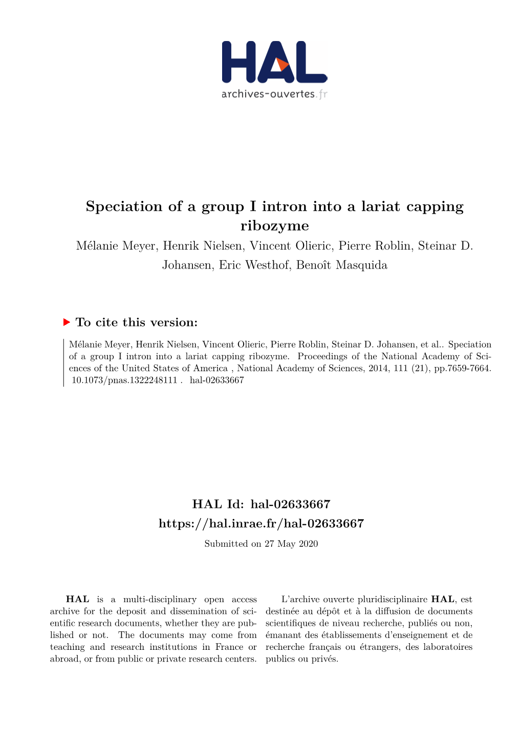 Speciation of a Group I Intron Into a Lariat Capping Ribozyme Mélanie Meyer, Henrik Nielsen, Vincent Olieric, Pierre Roblin, Steinar D