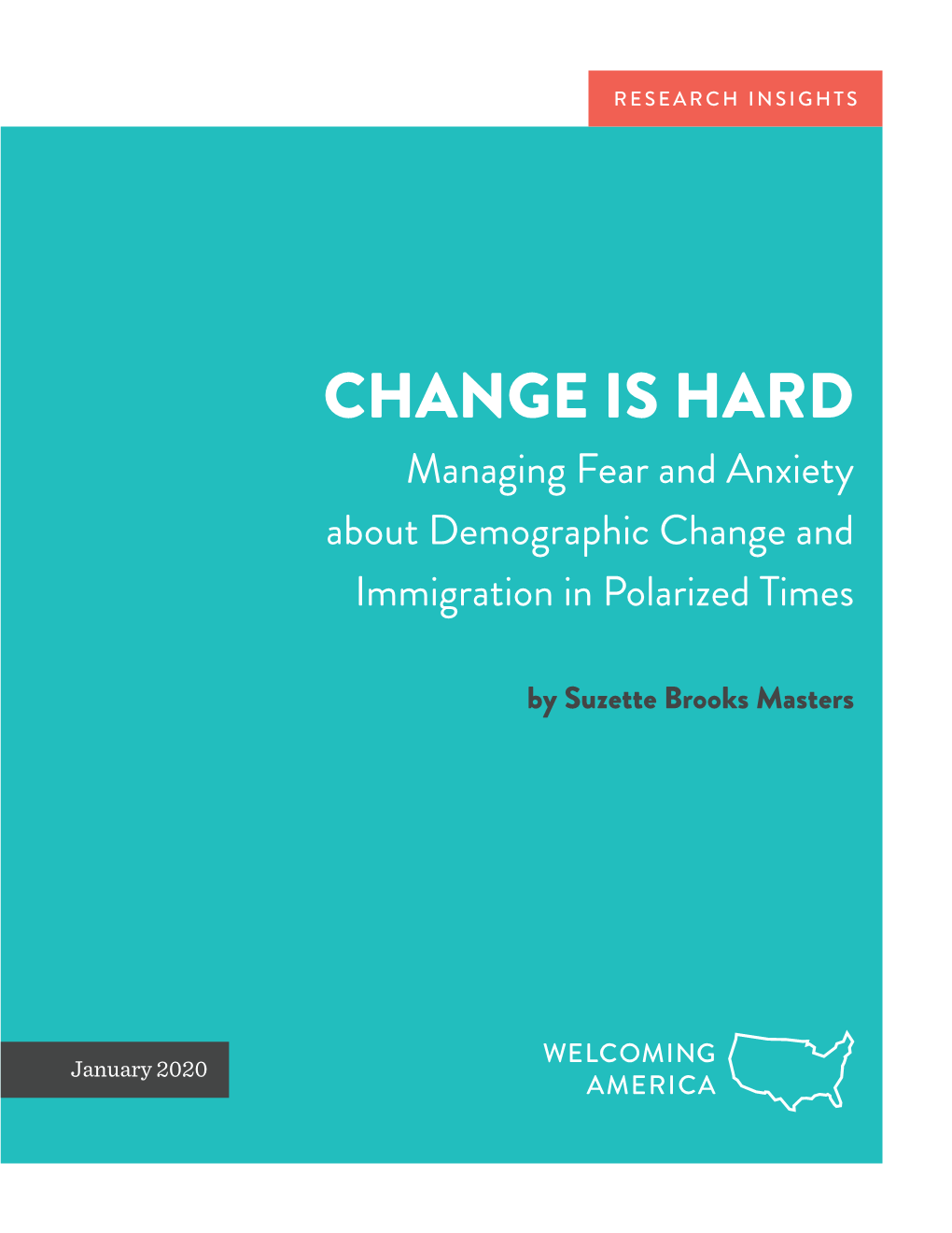 CHANGE IS HARD Managing Fear and Anxiety About Demographic Change and Immigration in Polarized Times