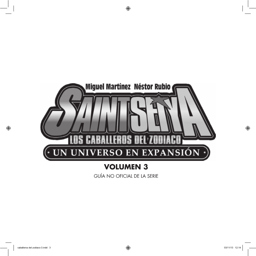 Caballeros Del Zodiaco-3.Indd 3 03/11/13 12:14 PRÓLOGO: 7 Capítulo 3: Saint Seiya - Next Dimension