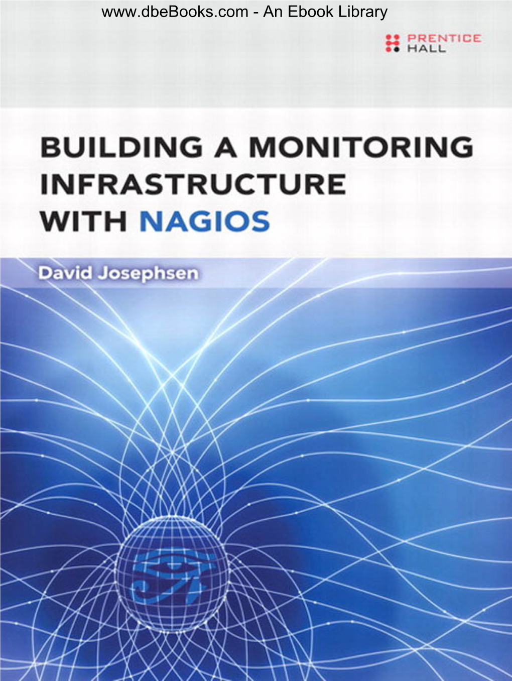 BUILDING a MONITORING INFRASTRUCTURE with NAGIOS This Page Intentionally Left Blank BUILDING a MONITORING INFRASTRUCTURE with NAGIOS