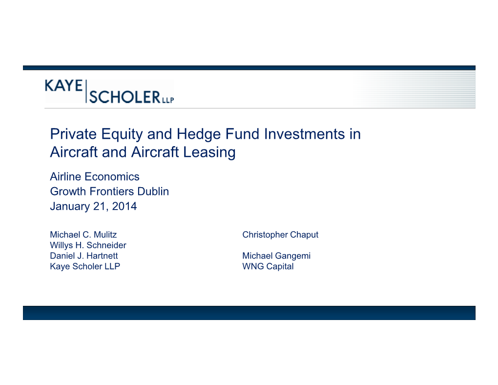 Private Equity and Hedge Fund Investments in Aircraft and Aircraft Leasing Airline Economics Growth Frontiers Dublin January 21, 2014