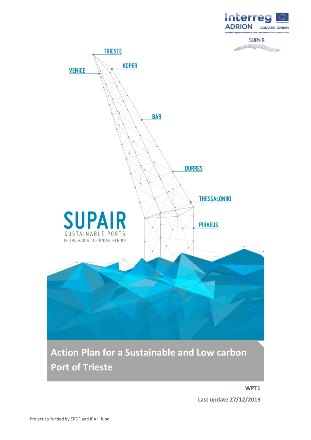 Action Plan for a Sustainable and Low Carbon Port of Trieste AUTHOR/INSTITUTION: Marco Mazzarino, Lucio Rubini - VIU