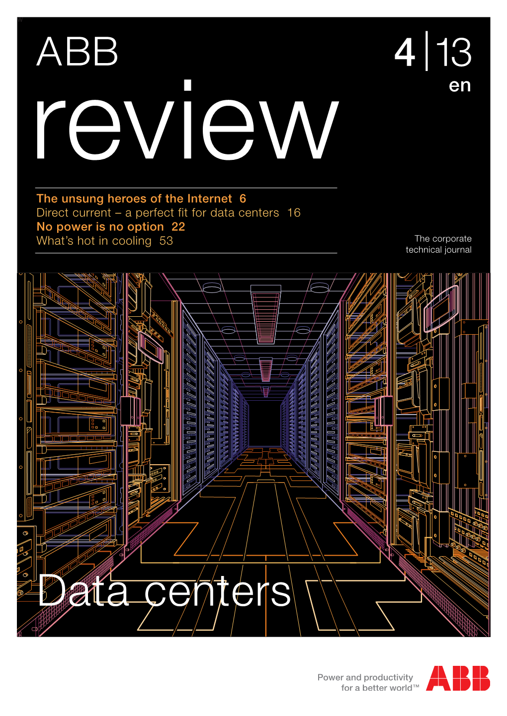 Data Centers 16 No Power Is No Option 22 What’S Hot in Cooling 53 the Corporate Technical Journal