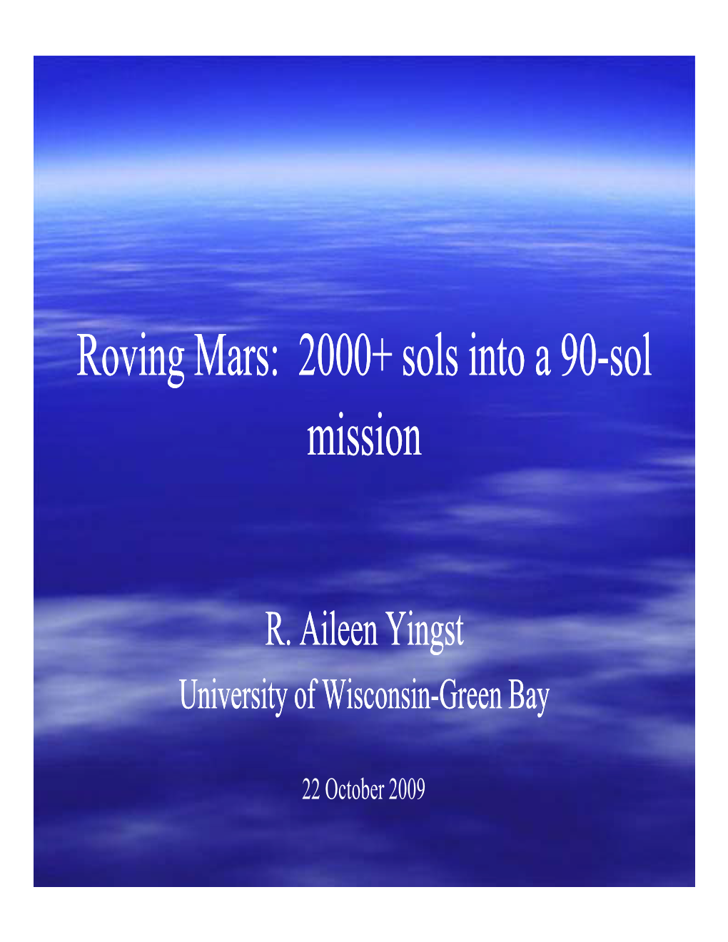 Roving Mars: 2000+ Sols Into a 90-Sol Miiission