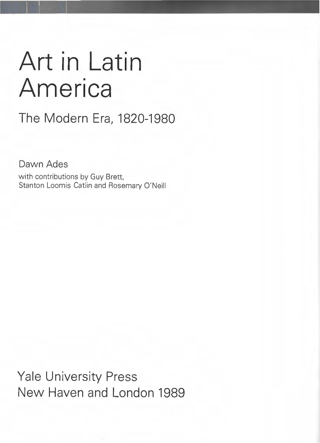 Art in Latin America the Modern Era, 1820-1980