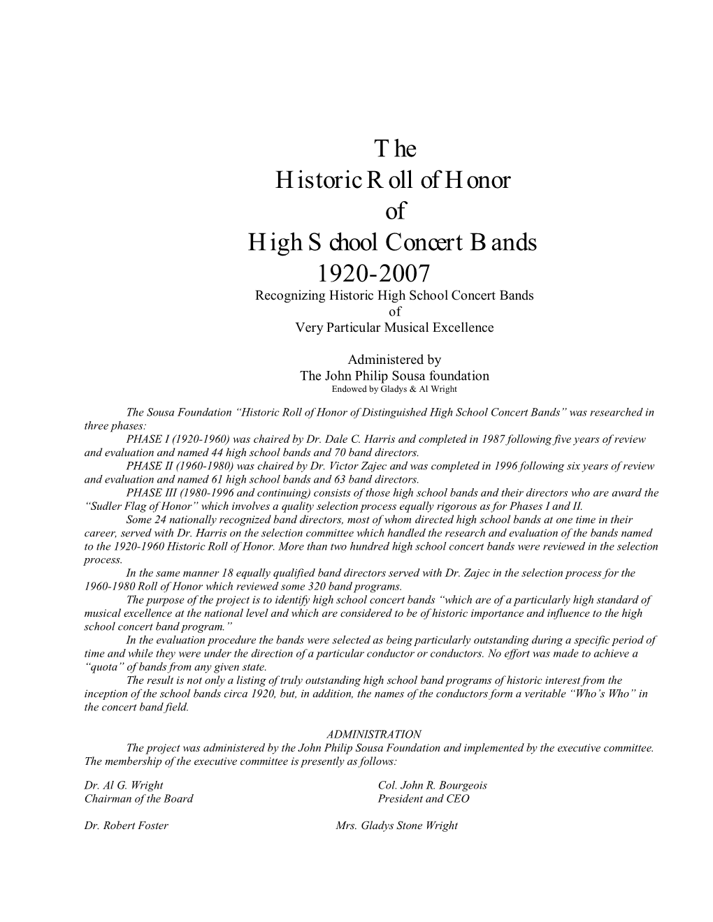 The Historic Roll of Honor of High School Concert Bands 1920-2007 Recognizing Historic High School Concert Bands of Very Particular Musical Excellence