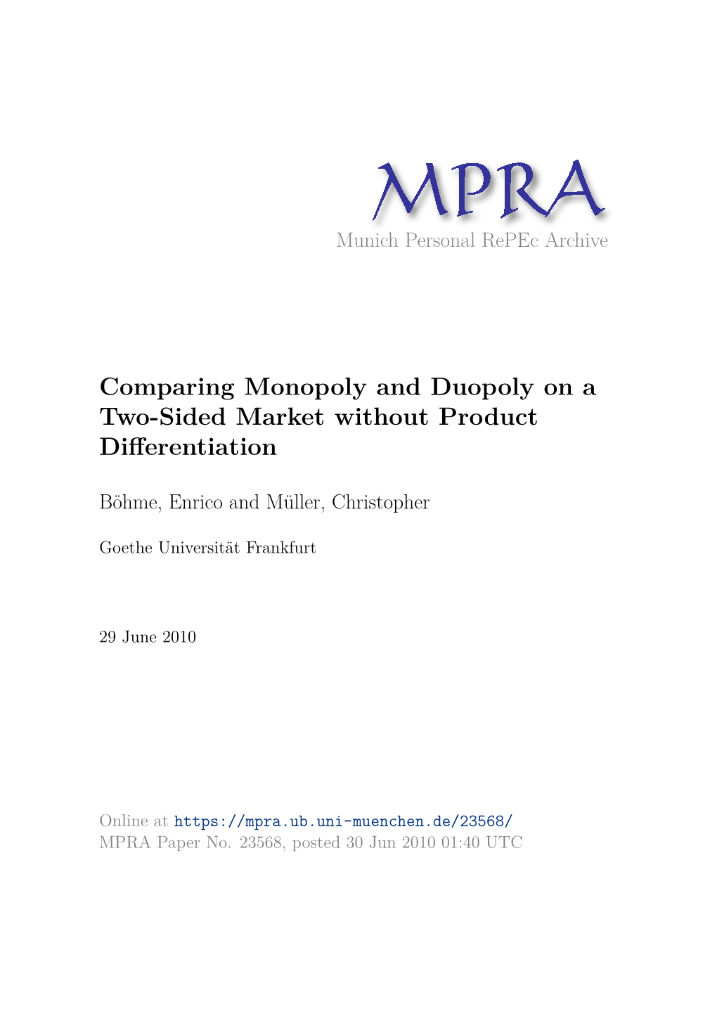 Comparing Monopoly and Duopoly on a Two-Sided Market Without Product Diﬀerentiation