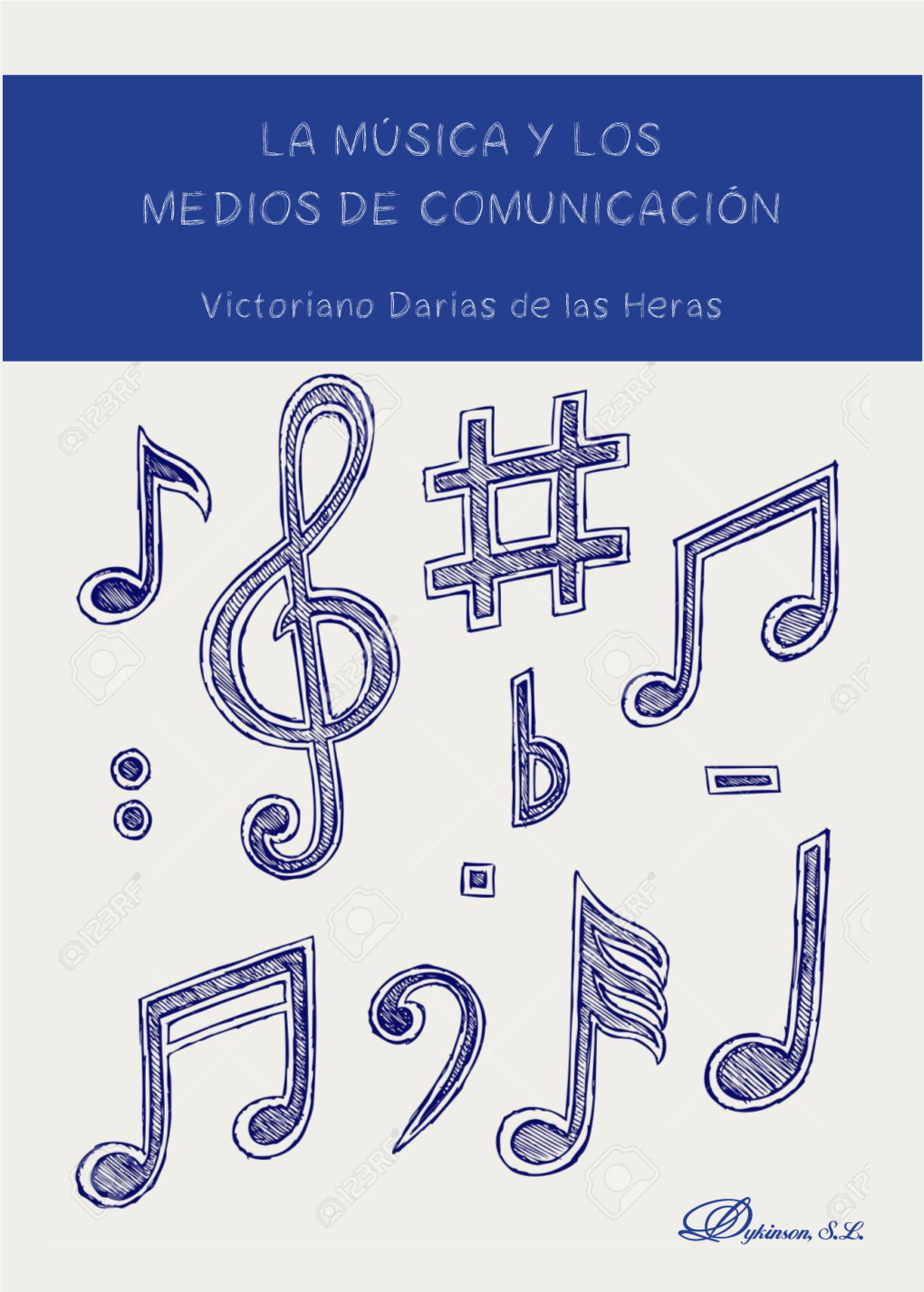 LA MÚSICA Y LOS MEDIOS DE COMUNICACIÓN Victoriano Darias De Las Heras LA MÚSICA Y LOS MEDIOS DE COMUNICACIÓN Victoriano Darias De Las