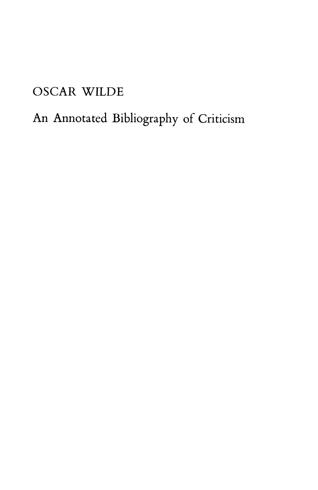 OSCAR WILDE an Annotated Bibliography of Criticism