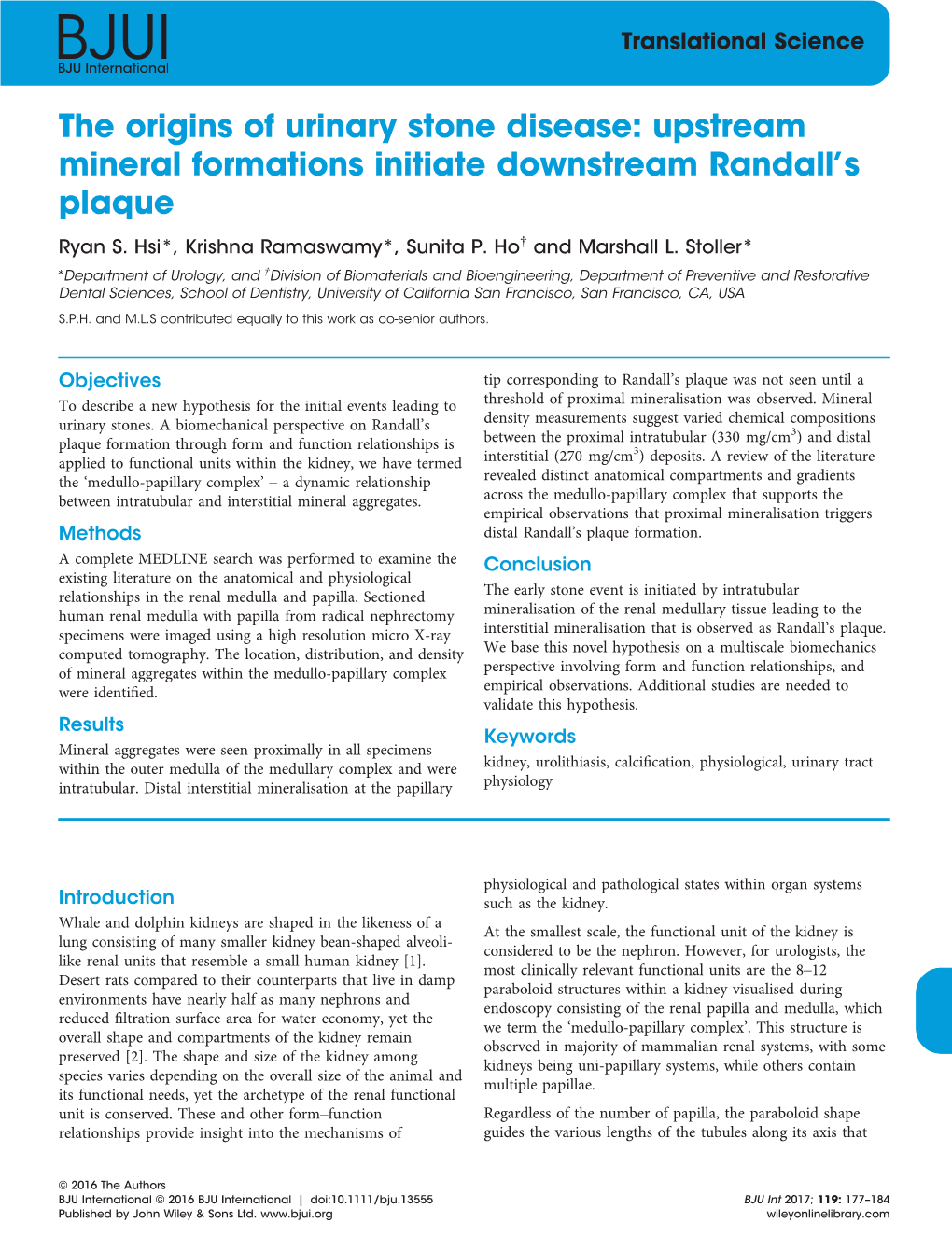 The Origins of Urinary Stone Disease: Upstream Mineral Formations Initiate Downstream Randall’S Plaque † Ryan S