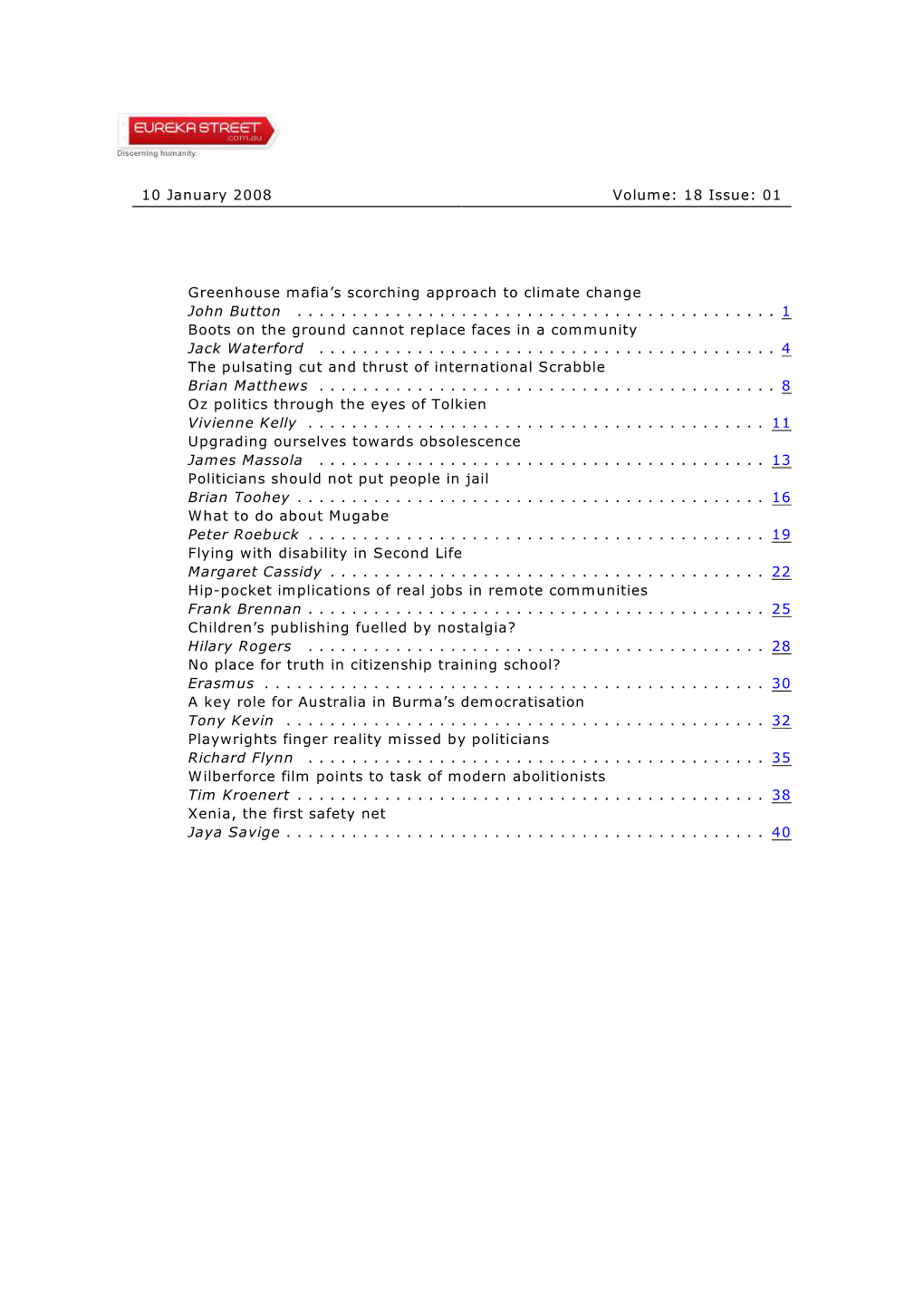 10 January 2008 Volume: 18 Issue: 01 Greenhouse Mafia's Scorching Approach to Climate Change John Button