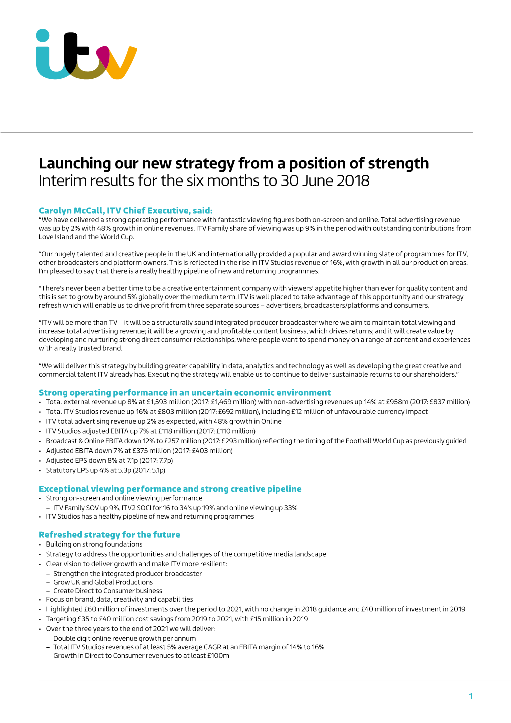 Launching Our New Strategy from a Position of Strength Interim Results for the Six Months to 30 June 2018