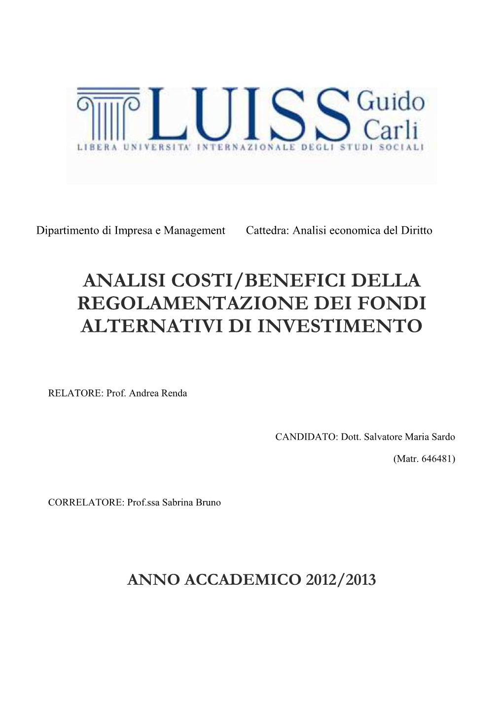 Analisi Costi/Benefici Della Regolamentazione Dei Fondi Alternativi Di Investimento