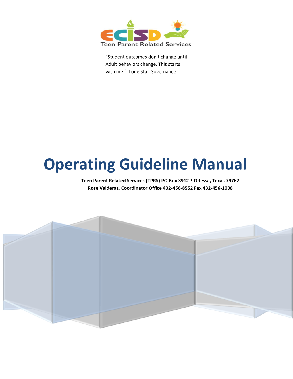 Operating Guideline Manual Teen Parent Related Services (TPRS) PO Box 3912 * Odessa, Texas 79762 Rose Valderaz, Coordinator Office 432-456-8552 Fax 432-456-1008