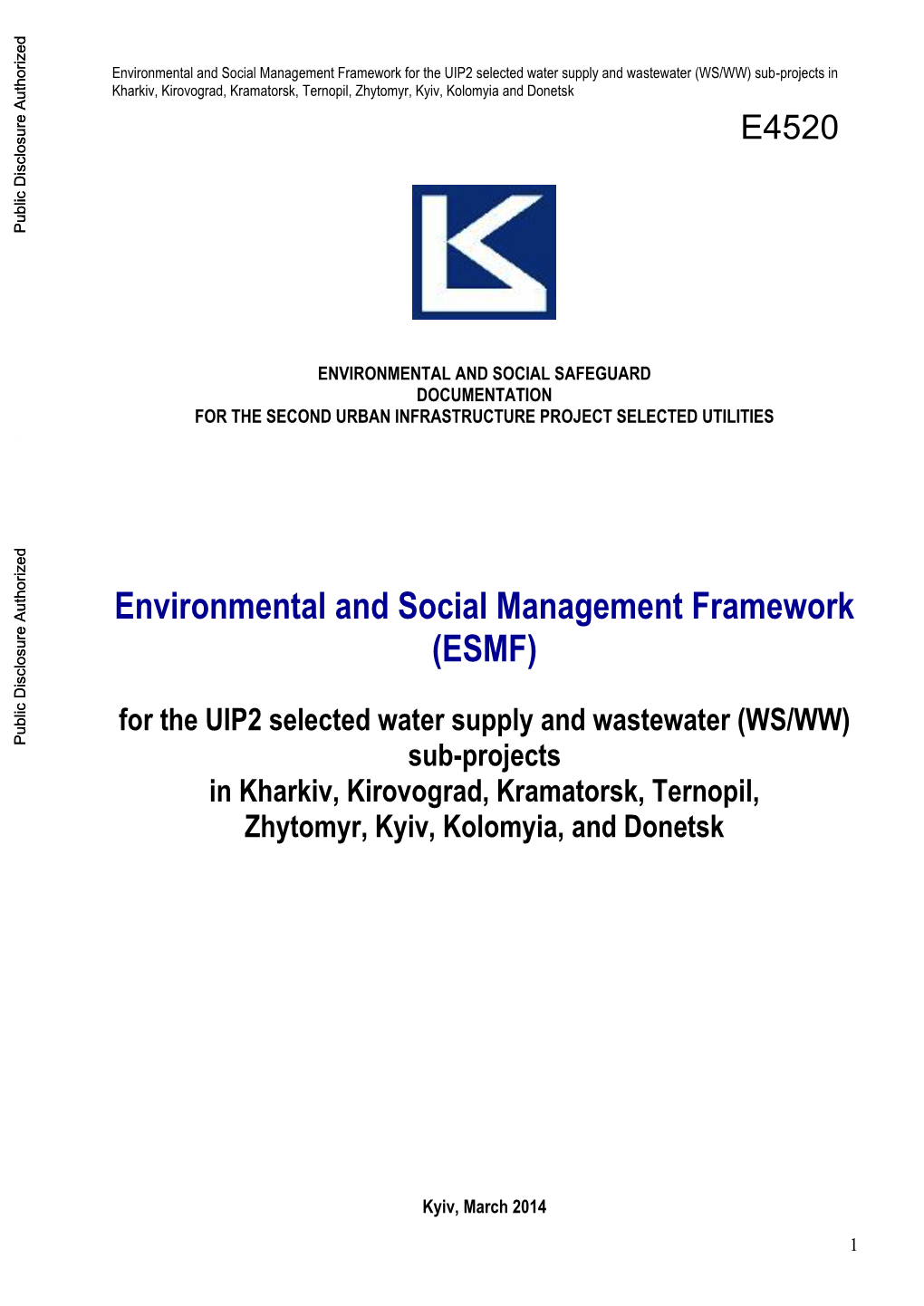 For the UIP2 Selected Water Supply and Wastewater (WS/WW) Sub-Projects in Kharkiv, Kirovograd, Kramatorsk, Ternopil, Zhytomyr, Kyiv, Kolomyia and Donetsk