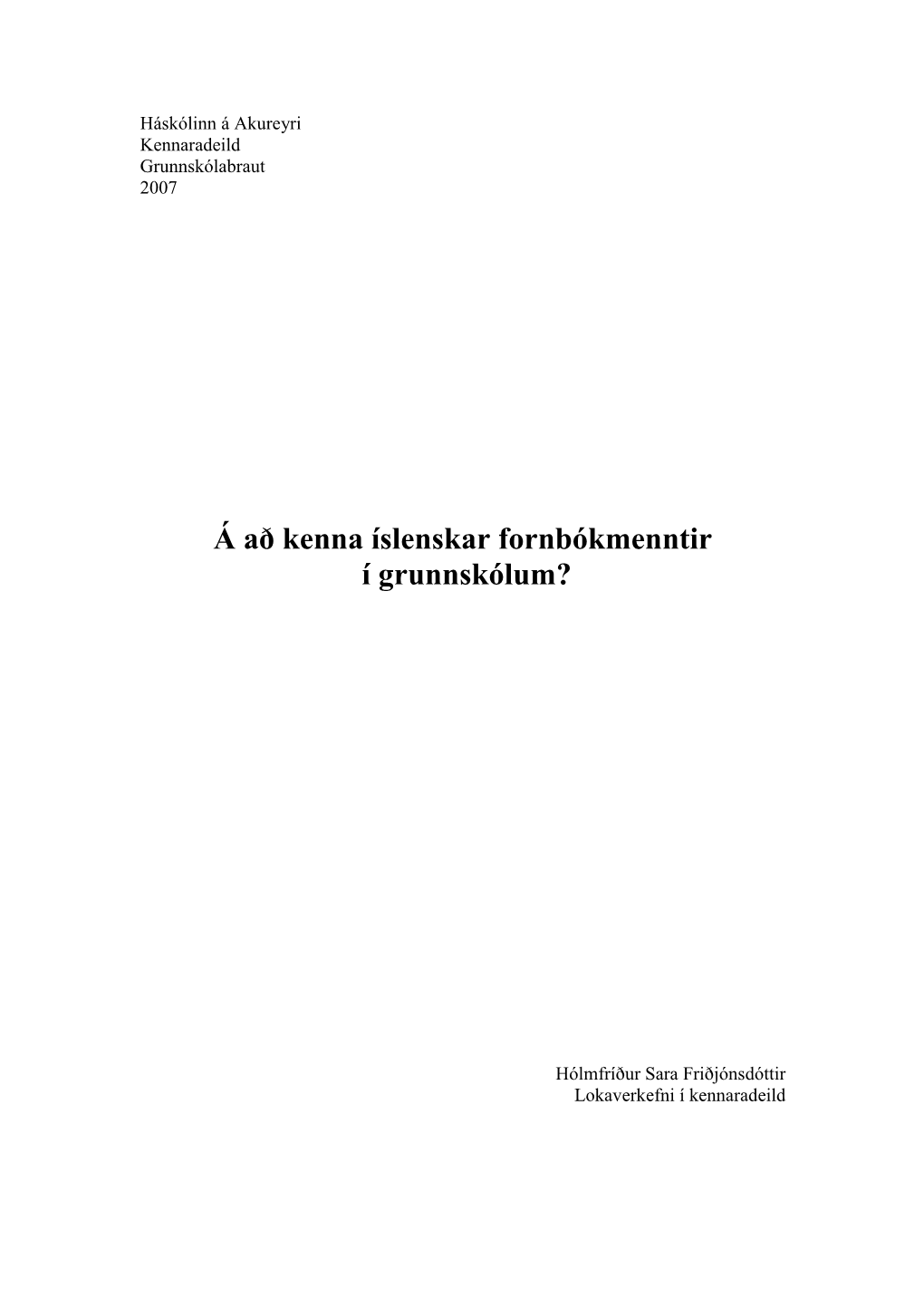 Á Að Kenna Íslenskar Fornbókmenntir Í Grunnskólum?