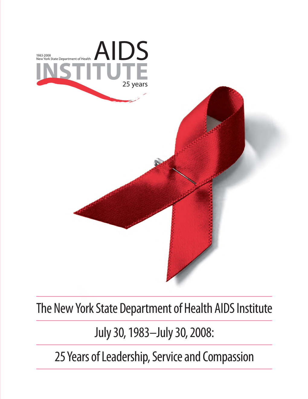 AIDS Institute: 25 Years of Leadership, Service and Compassion Glossary of Acronyms