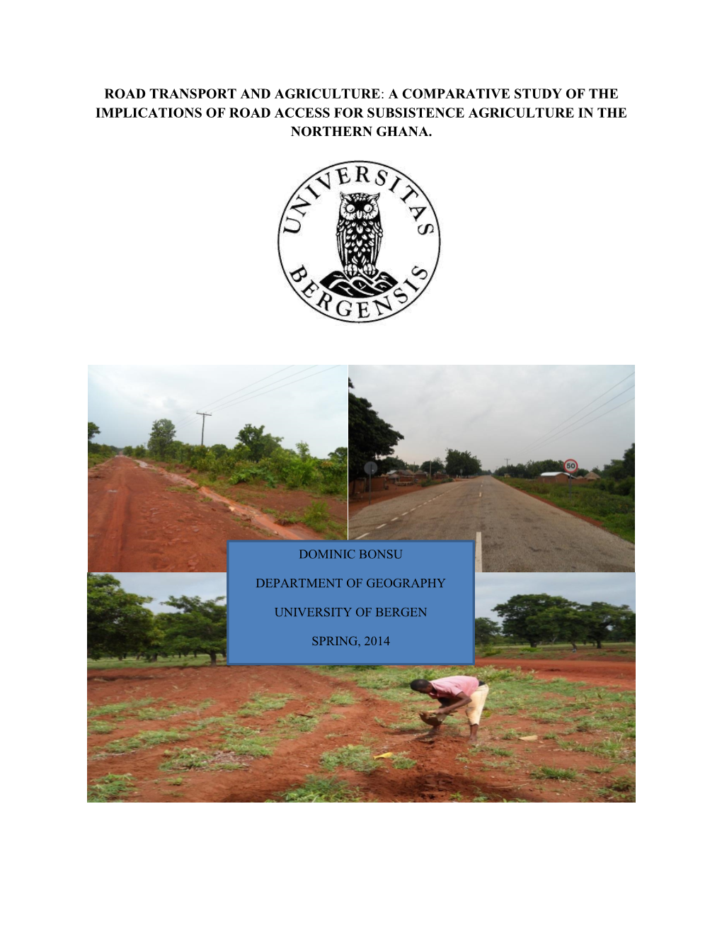 Road Transport and Agriculture: a Comparative Study of the Implications of Road Access for Subsistence Agriculture in the Northern Ghana