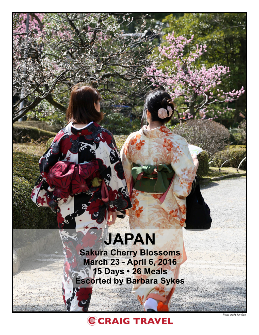 Sakura Cherry Blossoms March 23 - April 6, 2016 15 Days • 26 Meals Escorted by Barbara Sykes