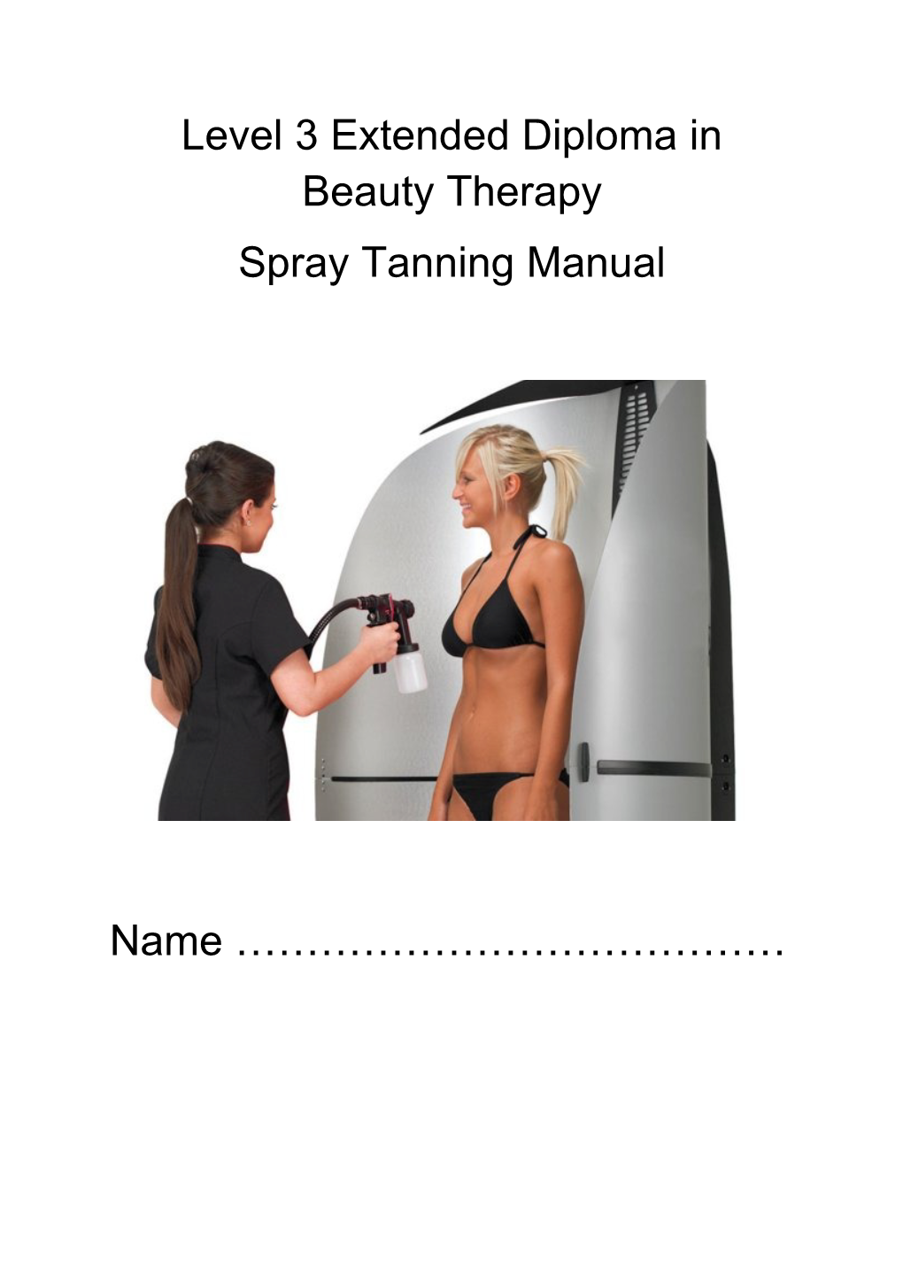 Level 3 Extended Diploma in Beauty Therapy Spray Tanning Manual