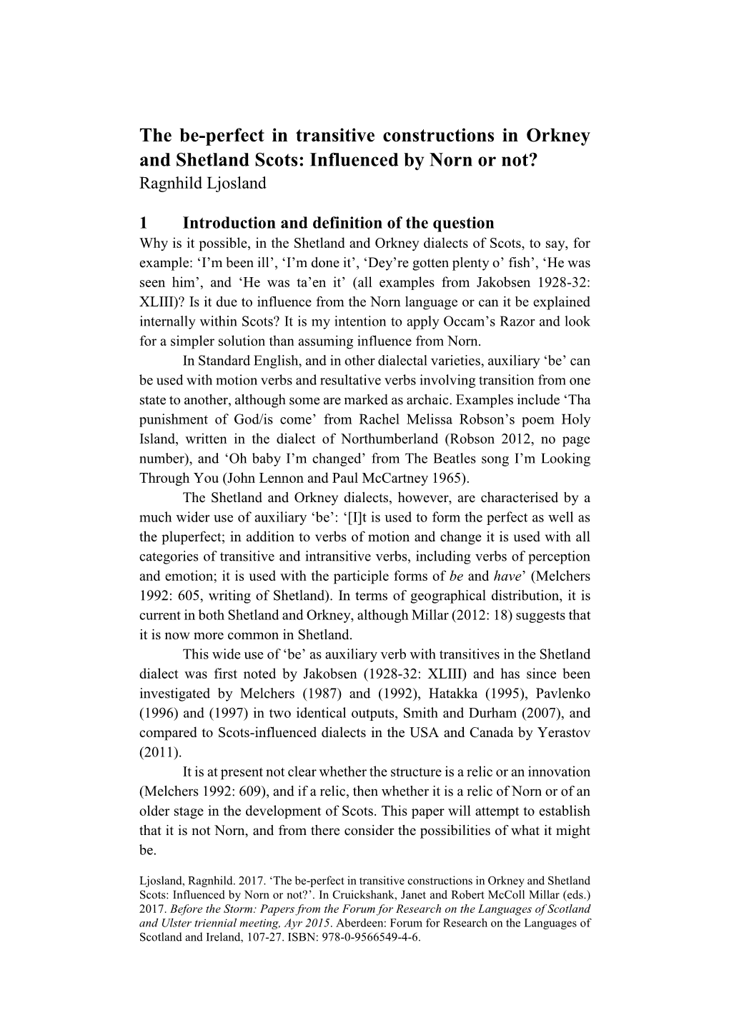 The Be-Perfect in Transitive Constructions in Orkney and Shetland Scots: Influenced by Norn Or Not? Ragnhild Ljosland