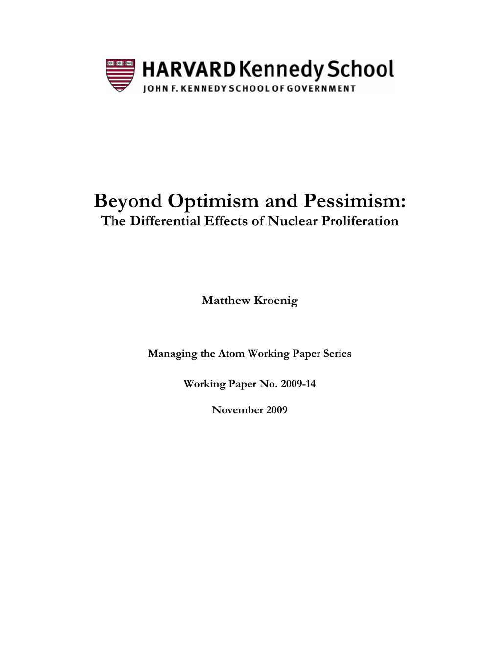 Beyond Optimism and Pessimism: the Differential Effects of Nuclear Proliferation
