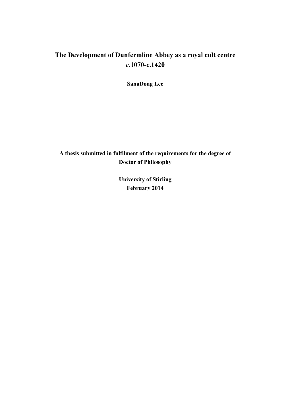 The Development of Dunfermline Abbey As a Royal Cult Centre C.1070-C.1420