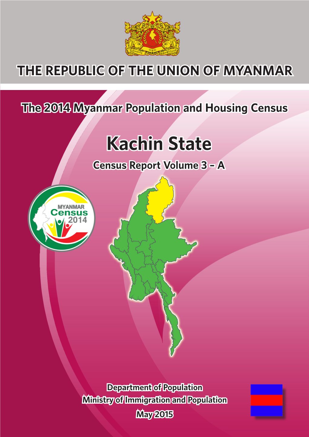 Kachin State Report : Census Report Volume 3 – D the 2014 Myanmar Population and Housing Census