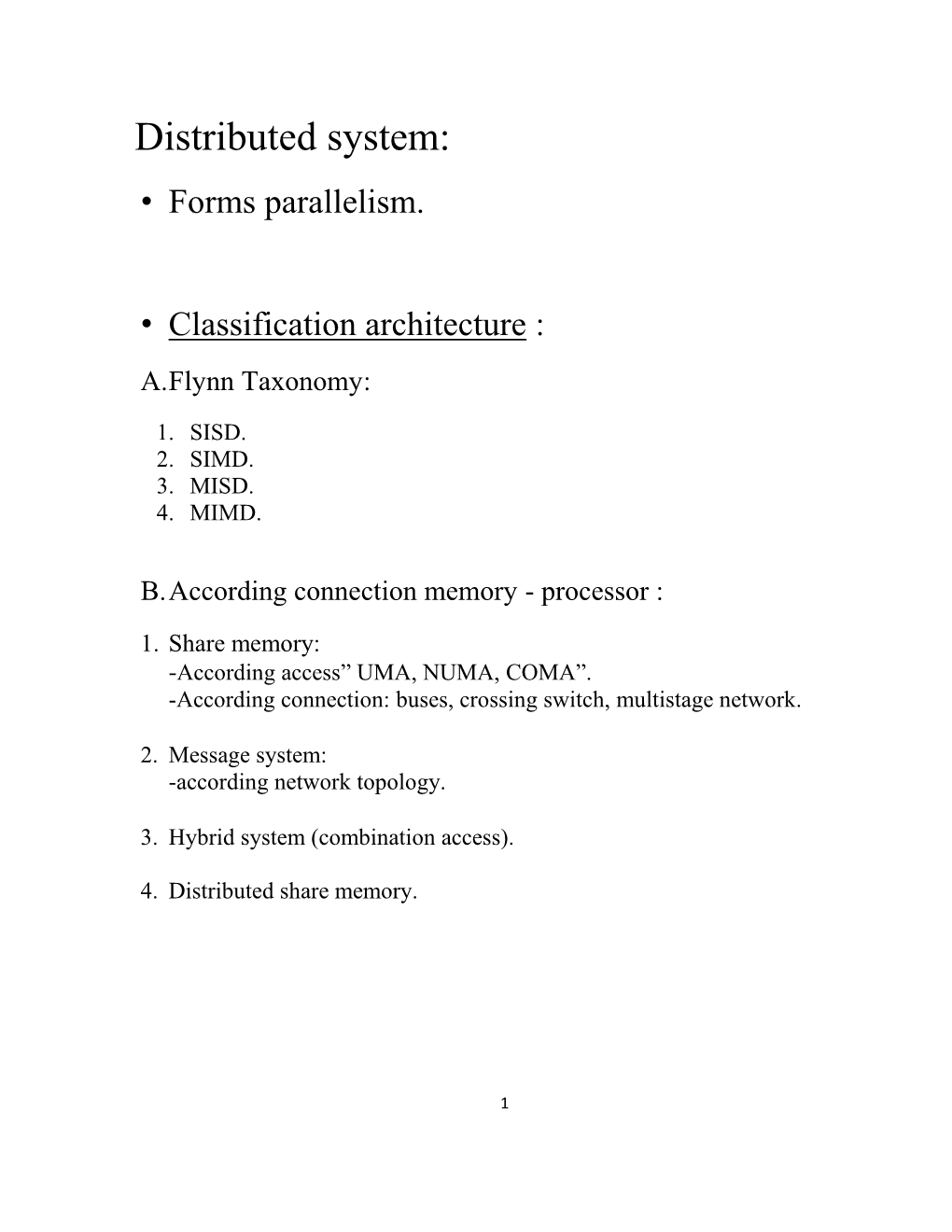 Distributed System: • Forms Parallelism