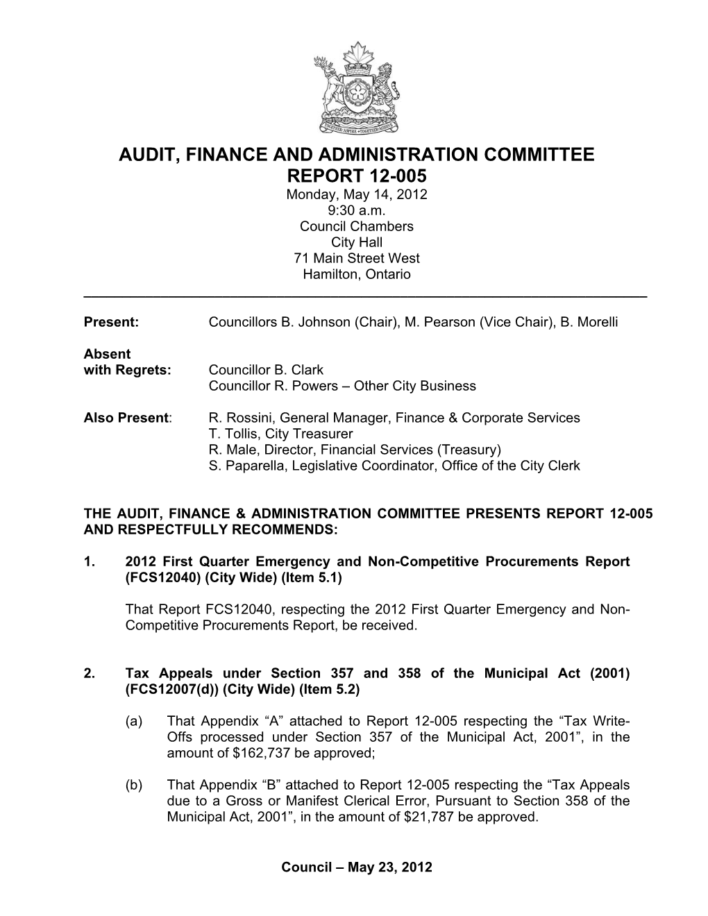 AUDIT, FINANCE and ADMINISTRATION COMMITTEE REPORT 12-005 Monday, May 14, 2012 9:30 A.M