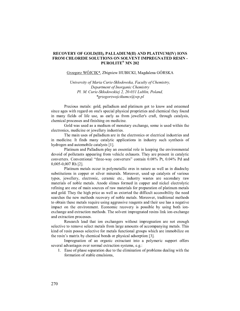 Recovery of Gold(Iii), Palladium(Ii) and Platinum(Iv) Ions from Chloride Solutions on Solvent Impregnated Resin - Purolite® Mn 202