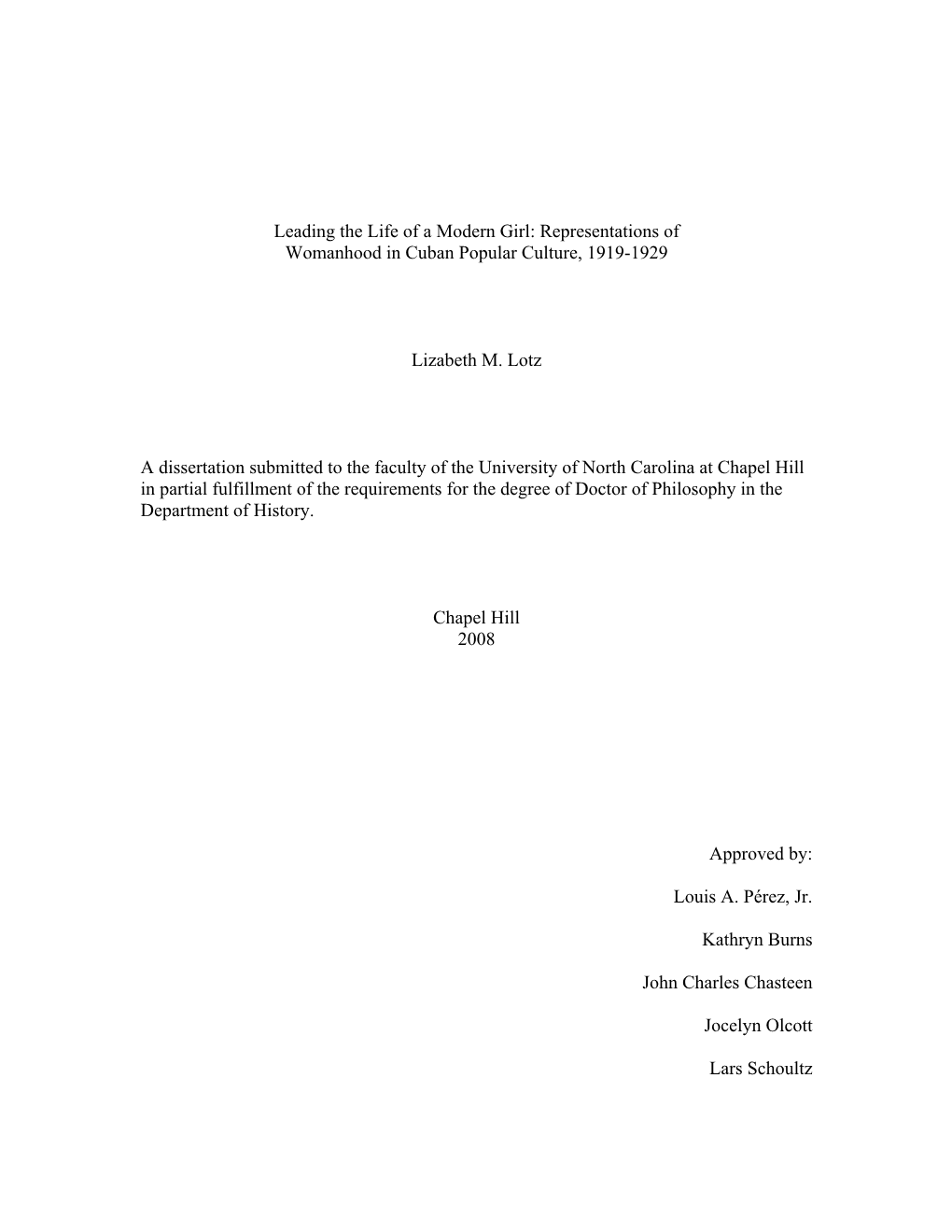 Leading the Life of a Modern Girl: Representations of Womanhood in Cuban Popular Culture, 1919-1929 Lizabeth M. Lotz a Dissertat