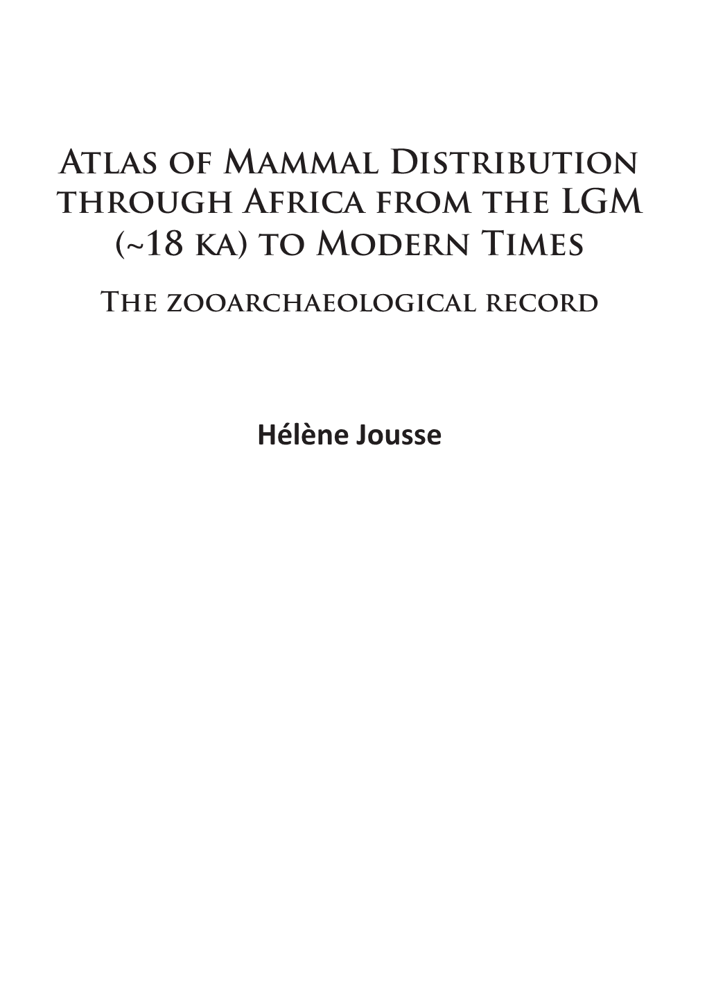 Atlas of Mammal Distribution Through Africa from the LGM (~18 Ka) to Modern Times