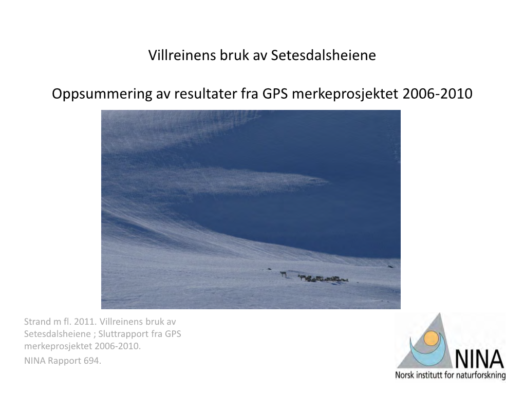Villreinens Bruk Av Setesdalsheiene Resultater Fra GPS Merkeprosjektet 2006-2010