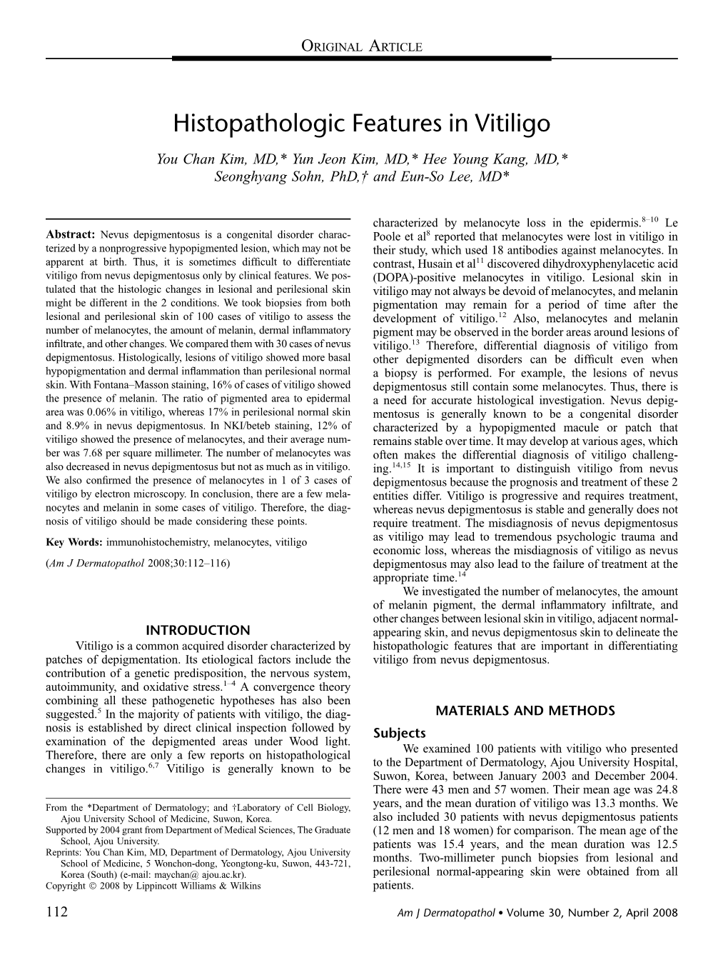 Histopathologic Features in Vitiligo You Chan Kim, MD,* Yun Jeon Kim, MD,* Hee Young Kang, MD,* Seonghyang Sohn, Phd,† and Eun-So Lee, MD*