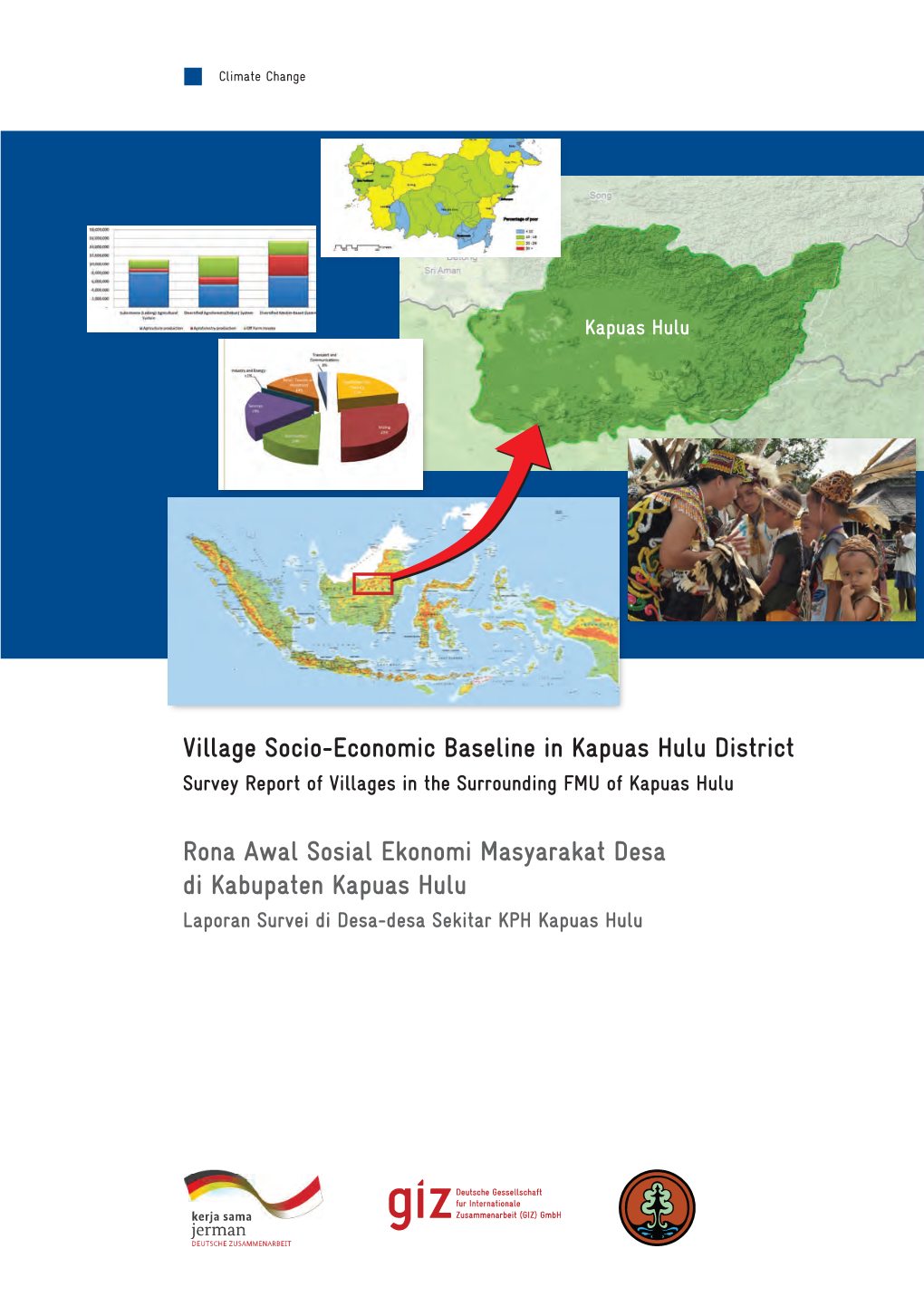 Village Socio-Economic Baseline in Kapuas Hulu District Survey Report of Villages in the Surrounding FMU of Kapuas Hulu