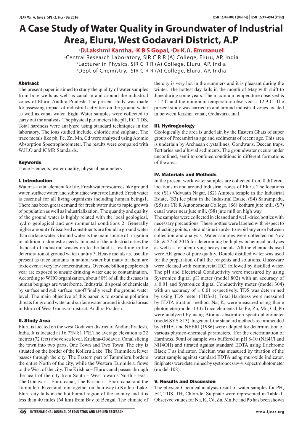 A Case Study of Water Quality in Groundwater of Industrial Area, Eluru, West Godavari District, A.P 1D.Lakshmi Kantha, 2K B S Gopal, 3Dr K.A